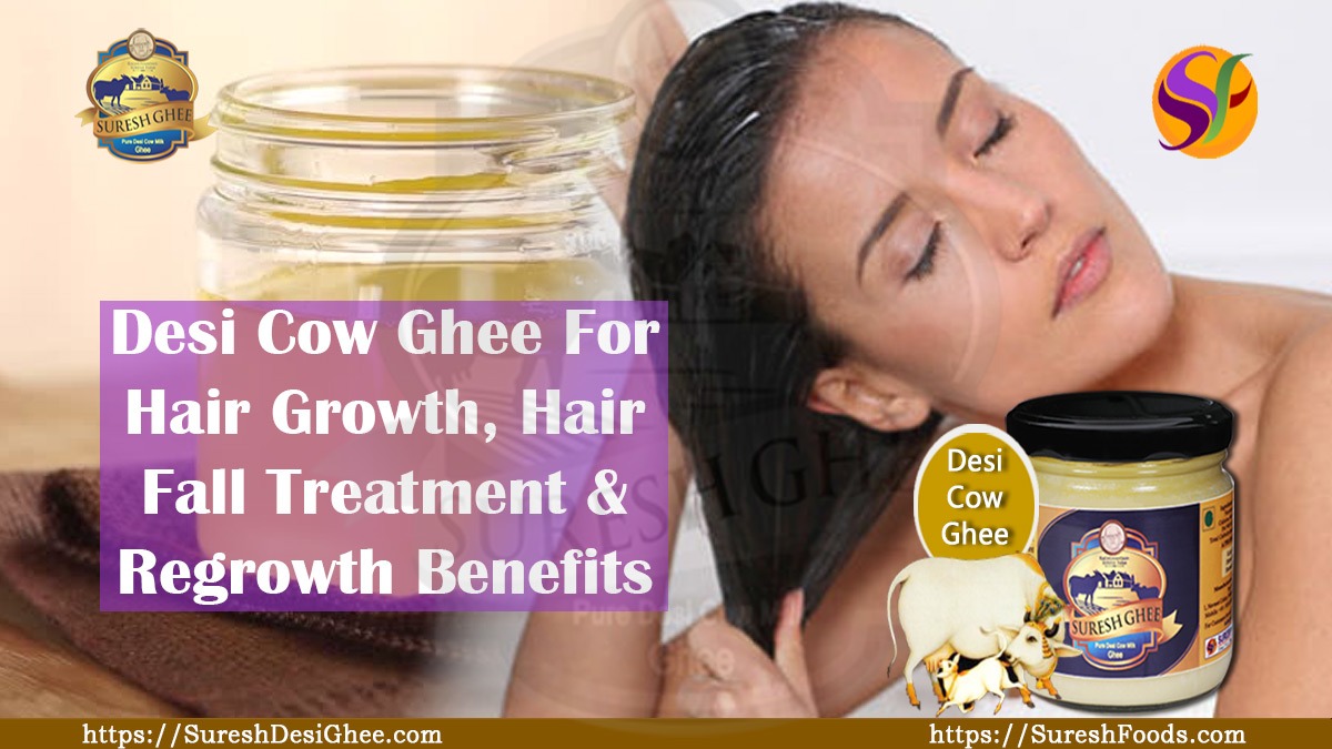 Desi Cow Ghee For Hair Growth | Suresh Desi Ghee
