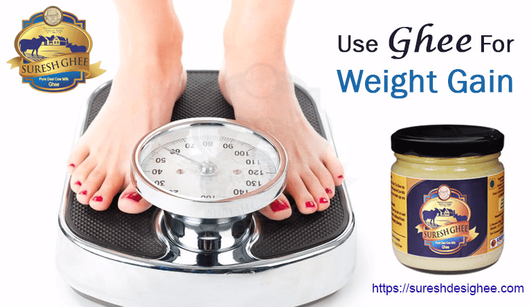 Desi Ghee For Weight Gain : SureshDesiGhee.com