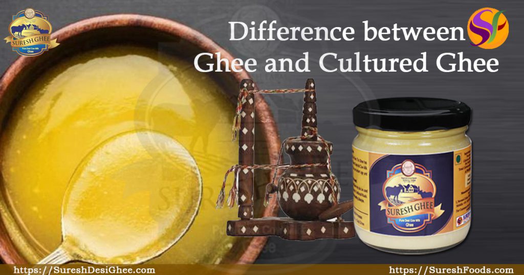 Difference between ghee and cultured ghee Suresh Desi Ghee