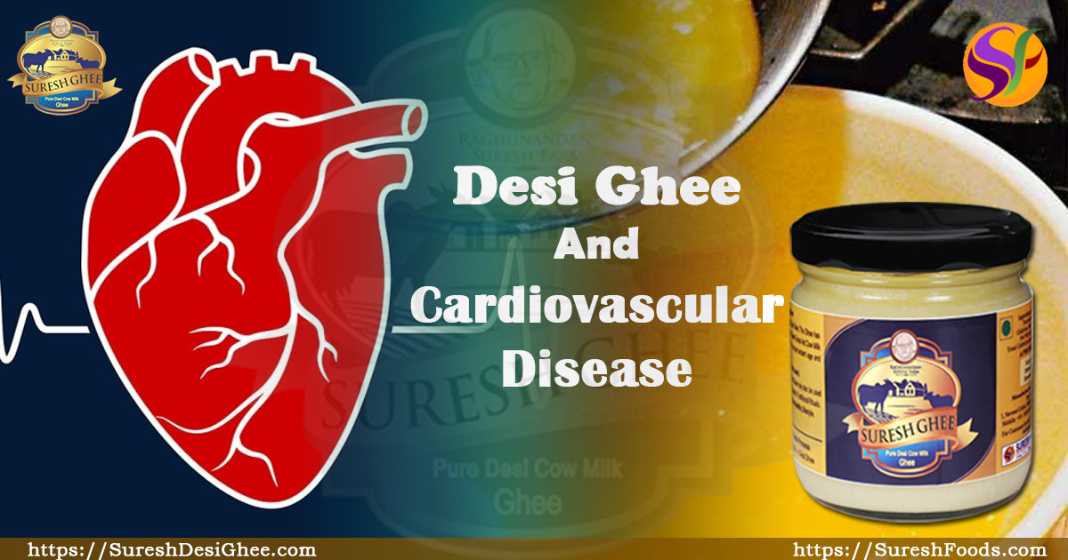 Desi ghee and Cardiovascular disease : SureshDesiGhee.com