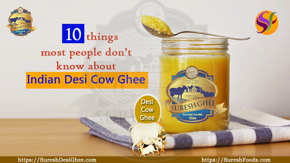 10 things people don't know about indian desi ghee : SureshDesiGhee.com