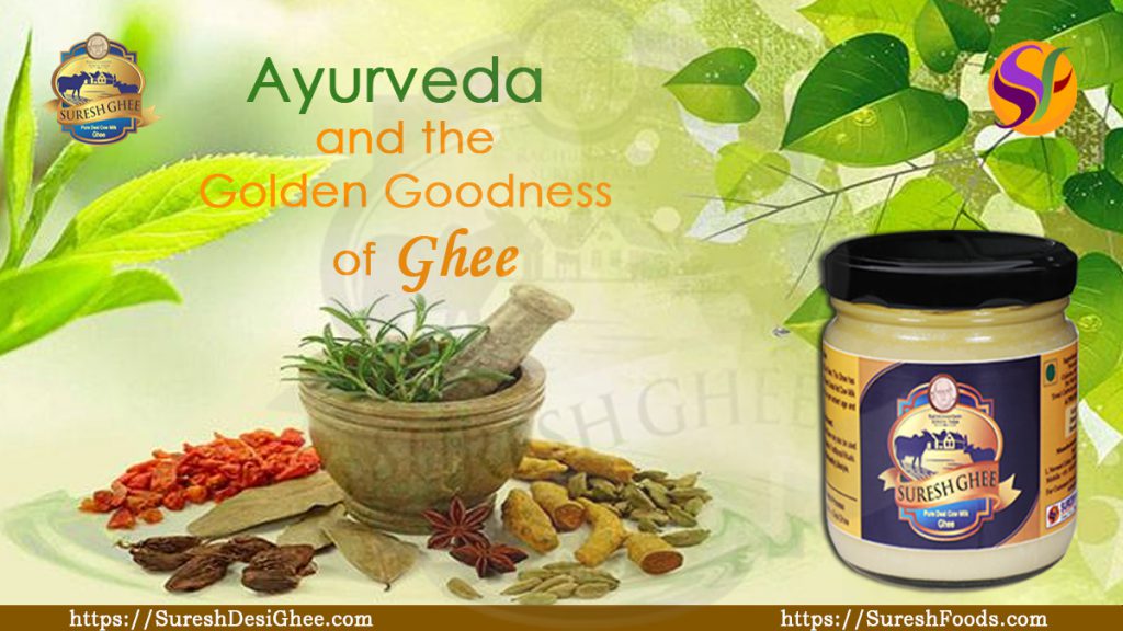 Ayurveda And The Golden Goodness Of Ghee Suresh Desi Ghee