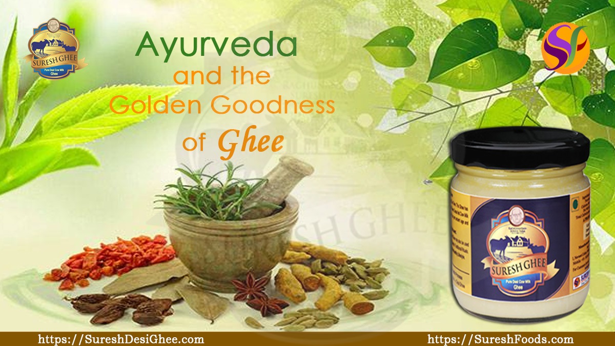 Ayurveda and the Golden Goodness of Ghee : SureshDesiGhee.com
