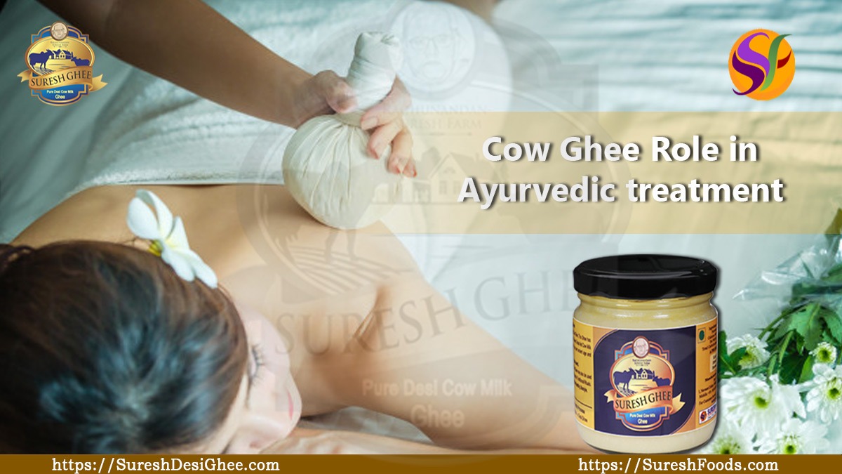 Cow Ghee Role in Ayurvedic Treatment : SureshDesiGhee.com