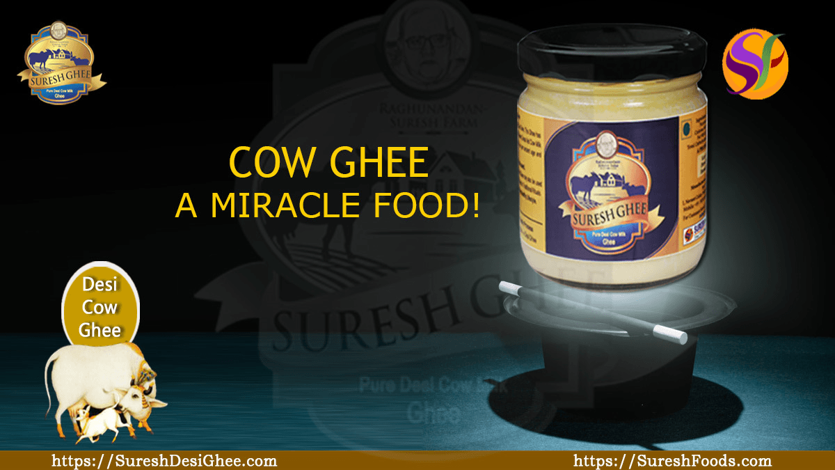 COW GHEE, A MIRACLE FOOD! :SureshDesiGhee.com