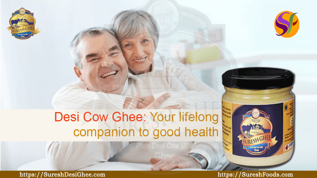 Desi Cow Ghee Your lifelong companion to good health